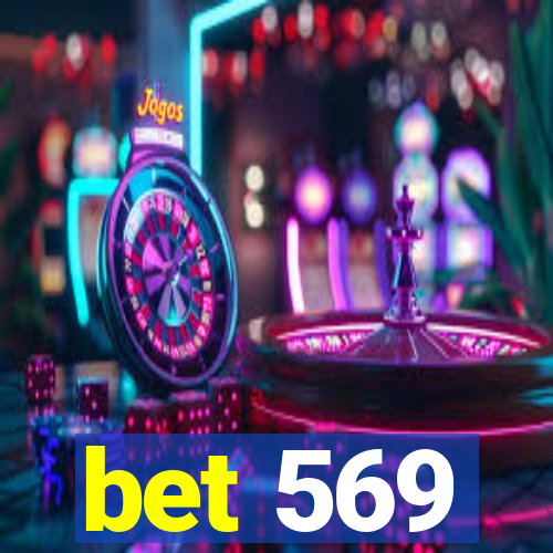 bet 569